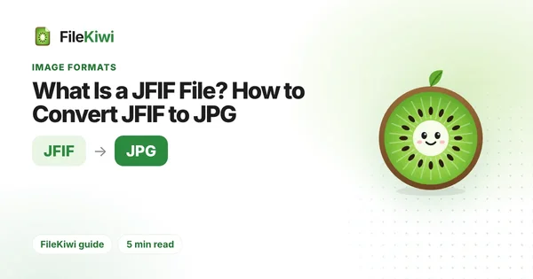What Is a JFIF File? How to Convert JFIF to JPG
